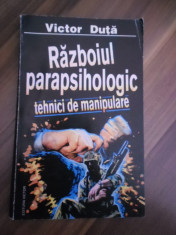 Razboiul parapsihologic - Tehnici de manipulare - Victor Duta foto