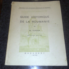 N. Iorga - Guide Historique de la Roumanie - 1936 - in franceza