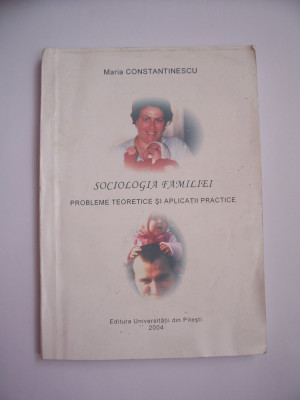 SOCIOLOGIA FAMILIEI - PROBLEME TEORETICE SI APLICATIILE PRACTICE foto