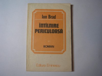 Ion Brad - Intalnire periculoasa,p6 foto