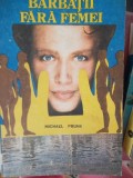 BARBATII FARA FEMEI, 1991