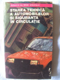 STAREA TEHNICA A AUTOMOBILELOR SI SIGURANTA IN CIRCULATIE - M. Stratulat, 1984, Alta editura