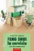 Kirsten M. Lagatree - Feng Shui la serviciu - cum sa-ti aranjezi biroul foto