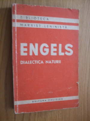 FRIEDERICH ENGELS - DIALECTICA NATURII - 1959, 394 p. foto