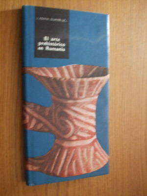ARTA PREISTORICA IN ROMANIA - Vladimir Dumitrescu -1985,175 p.; lb spaniola foto