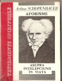 (C1310) AFORISME ASUPRA INTELEPCIUNII IN VIATA DE ARTHUR SCHOPENHAUER, EDITURA ENCICLOPEDICA GH. ASACHI, CHISINAU, 1994, TRADUCERE DE TITU MAIORESCU