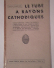 Le tube a rayons cathodiques-Ing.Lucien Chretien foto