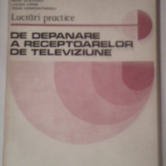 Lucrari practice de depanare a receptoarelor de televiziune-Mihai Silisteanu,Lucian Cipere,Cezar Constantinescus