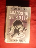 CEZAR PETRESCU - Adapostul Sobolia -Prima Ed. 1945, Alta editura