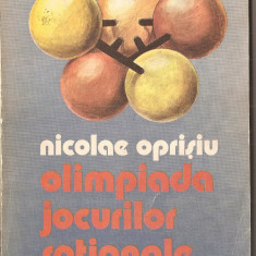 (C1319) OLIMPIADA JOCURILOR RATIONALE DE NICOLAE OPRISIU, EDITURA DACIA, CLUJ-NAPOCA, 1984