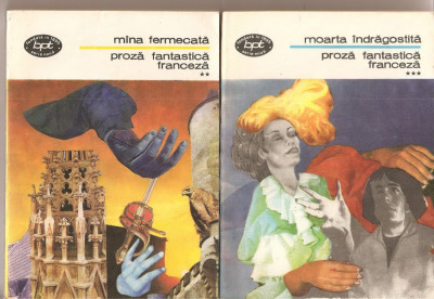 (C1332) PROZA FANTASTICA FRANCEZA, EDITURA MINERVA, BUCURESTI, 1982, ANTOLOGIE SI PREZENTARI DE IRINA MAVRODIN, VOLUMUL AL II-LEA SI AL III-LEA foto