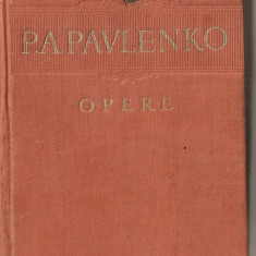 (C1293) OPERE DE P.A.PAVLENKO, EDITURA CARTEA RUSA, BUCURESTI, 1955, OPERE IN SASE VOLUME, VOLUMUL I, BARICADE / IN RASARIT