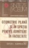 (C1334) GEOMETRIE PLANA SI IN SPATIU PENTRU ADMITERE IN FACULTATE DE CONSTANTIN IONESCU-TIU, EDITURA ALBATROS, BUCURESTI, 1976