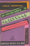 VASILE REBREANU - UN CAZ DE IUBIRE LA HOLLYWOOD ( 2 VOL ), 1992, Alta editura