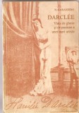 (C1326) DARCLEE, VIATA DE GLORIE SI DE PASIUNE A UNEI MARI ARTISTE DE N. CARANDINO, FUNDATIA INTERNATIONALA ATENEUL ROMAN,1995, EDITIA A II-A REVIZUTA