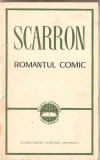 (C1327) ROMANTUL COMIC DE SCARRON, EDITURA PENTRU LITERATURA UNIVERSALA, BUCURESTI, 1967, TRADUCERE DE RADU ALBALA