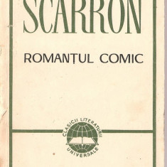 (C1327) ROMANTUL COMIC DE SCARRON, EDITURA PENTRU LITERATURA UNIVERSALA, BUCURESTI, 1967, TRADUCERE DE RADU ALBALA