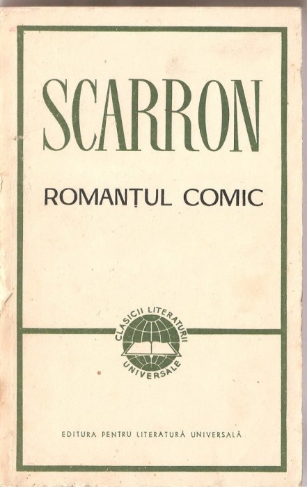 (C1327) ROMANTUL COMIC DE SCARRON, EDITURA PENTRU LITERATURA UNIVERSALA, BUCURESTI, 1967, TRADUCERE DE RADU ALBALA