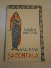 CALIDASA - Sacontala (poema indiana, traducere George Cosbuc) foto