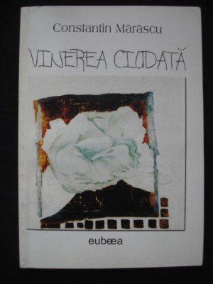 Constantin Marascu - Vinerea ciudata (cu autograful si dedicatia autorului) foto