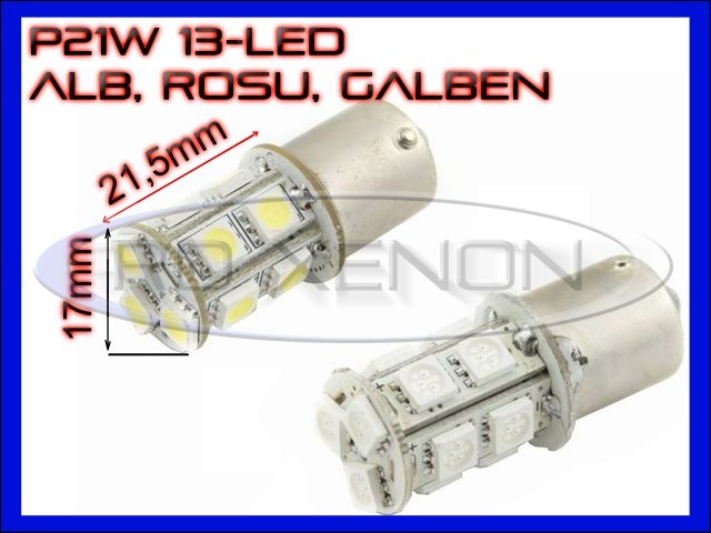 BEC AUTO LED LEDURI P21W BA15S 13 SMD - DRL MARSARIER SEMNALIZARE POZITIE  FRANA, Universal, ZDM | Okazii.ro