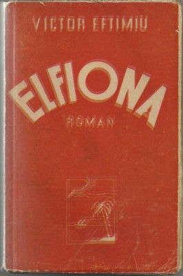 Victor Eftimiu / ELFIONA - roman, editie 1942 foto