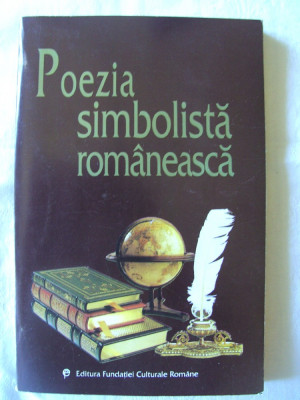 POEZIA SIMBOLISTA ROMANEASCA - Al. Macedonski / St. Petica /D. Anghel s.a., 1997 foto