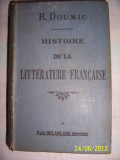 VECHE carte: ISTOIRE DE LA LITTERATURE FRANCAISE- Rene DOUMIC-editia 20- anul 1900