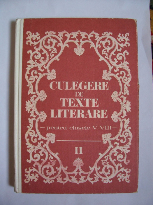 Culegere de texte literare pentru clasele V-VIII , VOL 2 , Vasile Teodorescu