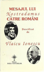 Mesajul lui Nostradamus catre romani descifrat de Vlaicu Ionescu foto