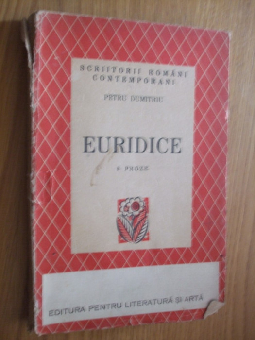 PETRU DUMITRIU -- EURIDICE * 8 Proze - 1947, 178 p.