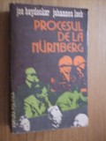 PROCESUL DE LA NURNBERG - Joe Heydecker, Johannes Leeb - 1983; 559 p., Alta editura