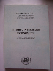 ISTORIA INTEGRARII ECONOMICE , ION ROSU HAMZESCU ,GHEORGHE PIRVU CONSTANTIN FOTA foto