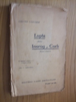 DIMITRIE CANTEMIR - LUPTA DINTRE INOROG SI CORB - Casei Scoalelor, 1927, 351p. foto