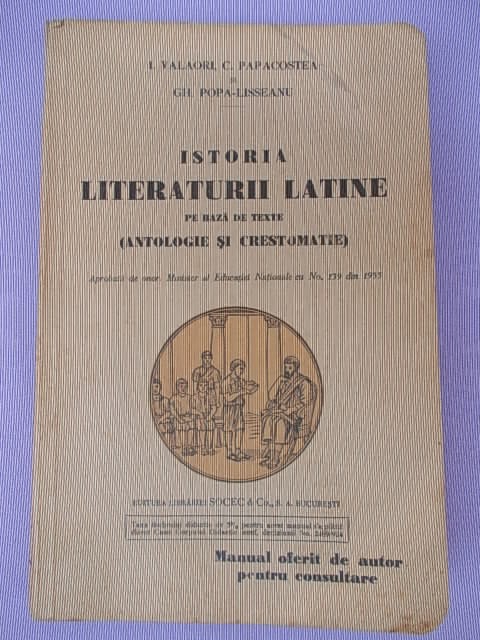 I.VALAORI / LISSEANU - ISTORIA LITERATURII LATINE * ANTOLOGIE , 1939 *