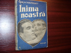 Guy de Maupassnt - INIMA NOASTRA { ed.interbelica } * foto