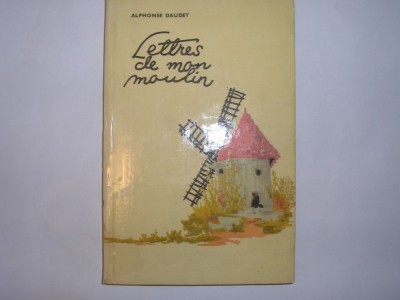 Alphonse Daudet - Lettres de mon moulin,p8 foto