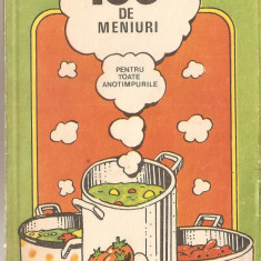 (C1391) 100 DE MENIURI PENTRU TOATE ANOTIMPURILE, EDITAT DE RECOOP, BUCURESTI, 1989