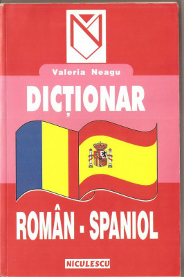 (C1379) DICTIONAR ROMAN - SPANIOL DE VALERIA NEAGU, EDITURA NICULESCU, BUCURESTI, 2002 foto