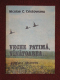 VECHE PATIMA,VANATOAREA - Nicolae C..Cristoveanu, 1980