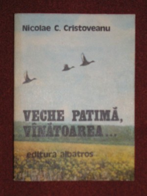 VECHE PATIMA,VANATOAREA - Nicolae C..Cristoveanu foto