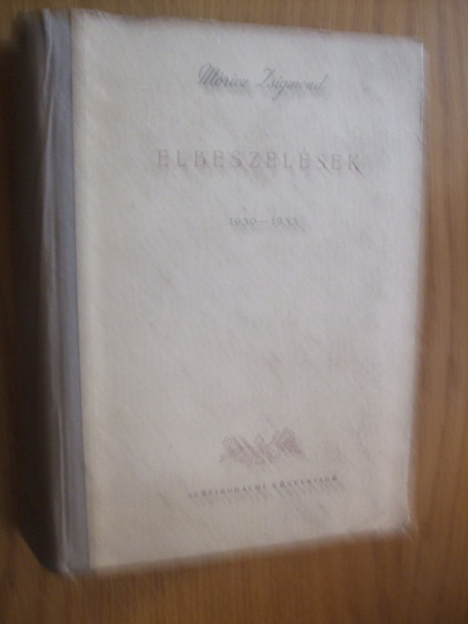 MORICZ ZSIGMOUD - ELBESZELESEK - 1955, 508 p.; lb. maghiara