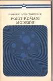 (C1352) POETI ROMANI MODERNI DE POMPILIU CONSTANTINESCU, EDITURA MINERVA, BUCURESTI, 1974, ANTOLOGIE, POSTFATA SI BIBLIOGRAFIE DE ION LOTREANU