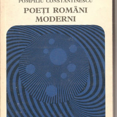 (C1352) POETI ROMANI MODERNI DE POMPILIU CONSTANTINESCU, EDITURA MINERVA, BUCURESTI, 1974, ANTOLOGIE, POSTFATA SI BIBLIOGRAFIE DE ION LOTREANU