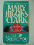 Mary Higgins Clark - I&#039;ll be seeing you (lb. engleza)