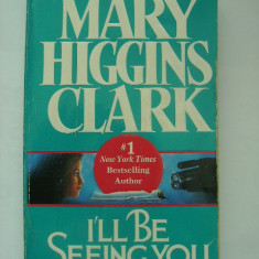 Mary Higgins Clark - I'll be seeing you (lb. engleza)