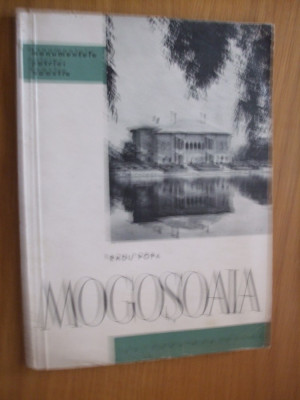 MOGOSOAIA - Radu Popa - 1967, 44 p. + 35 imagini + 4 planse foto