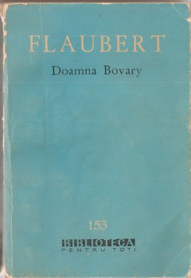 (C1349) DOAMNA BOVARY DE FLAUBERT, EL, BUCURESTI, 1962, IN ROMANESTE DE DEMOSTENE BOTEZ foto