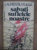 Laurentiu Fulga - Salvati sufletele noastre, Alta editura