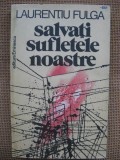 Laurentiu Fulga - Salvati sufletele noastre, Alta editura